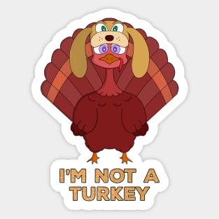 I'm Not A Turkey Sticker